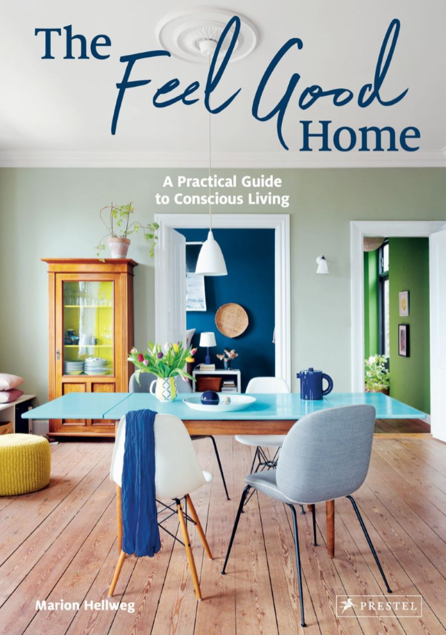 The Feel Good Home, a practical guide to conscious living